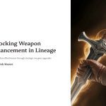 1 Unlocking Weapon Enhancement in Lineage